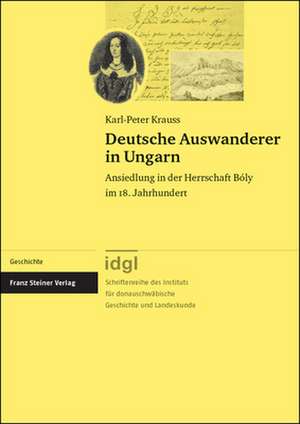 Deutsche Auswanderer in Ungarn de Karl-Peter Krauss