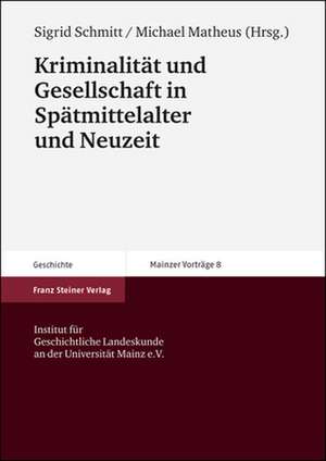 Kriminalität und Gesellschaft in Spätmittelalter und Neuzeit de Sigrid Schmitt