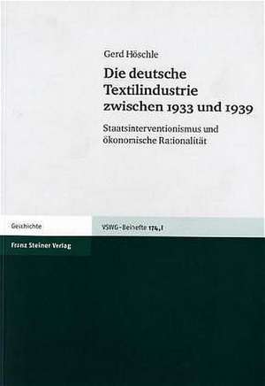 Die deutsche Textilindustrie zwischen 1933 und 1939 de Gerd Höschle