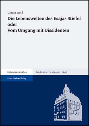 Die Lebenswelten Des Esajas Stiefel Oder Vom Umgang Mit Dissidenten: Mit Einer Bibliographie Zur Sprechwissenschaft Von Lothar Berger Und Christa M Heilmann de Ulman Weiß