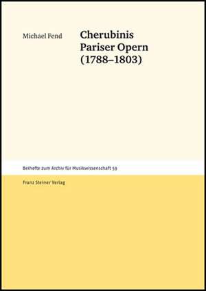 Cherubinis Pariser Opern (1788-1803) de Michael Fend