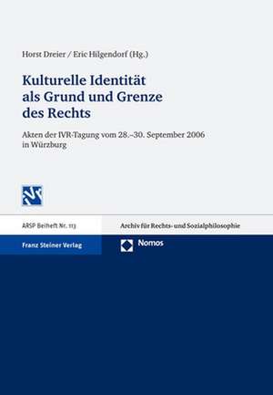 Kulturelle Identitat ALS Grund Und Grenze Des Rechts. Akten Der Ivr-Tagung Vom 28.-30. September 2006 in Wurzburg: Auswahl 14 Bedeutender Aufsatze Von Kelsen, Radbruch, Luhmann U.A. de Horst Dreier