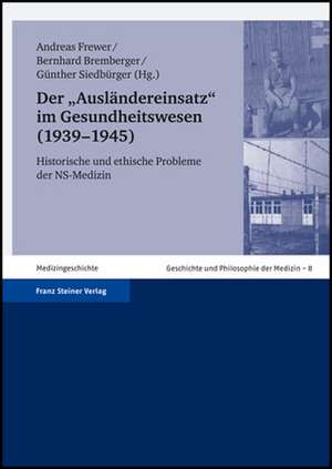 Der "Ausländereinsatz" im Gesundheitswesen (1939-1945) de Andreas Frewer