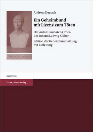 Ein Geheimbund mit Lizenz zum Töten de Andreas Deutsch