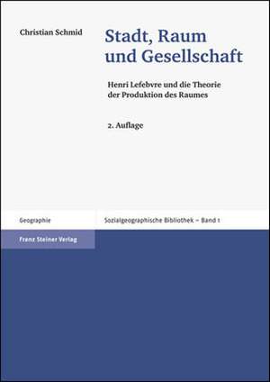 Stadt, Raum, Gesellschaft de Christian Schmid