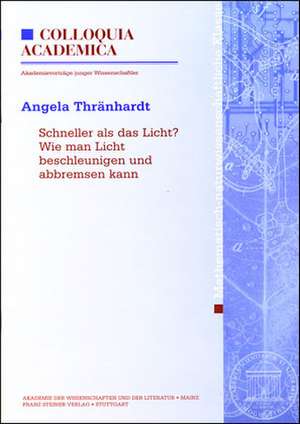 Schneller als das Licht? Wie man Licht beschleunigen und abbremsen kann de Angela Thränhardt