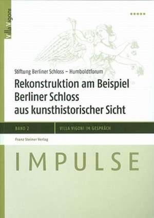 Rekonstruktion am Beispiel Berliner Schloss aus kunsthistorischer Sicht de Manfred Rettig