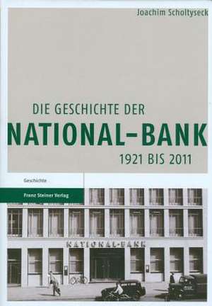 Die Geschichte Der National-Bank 1921 Bis 2011