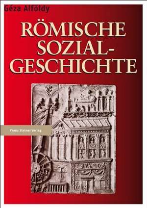 Romische Sozialgeschichte: Die Mtshur-Phu-Ausgabe Der Sammlung Rin-Chen Gter-Mdzod Chen-Mo, Nach Dem Exemplar Der Orientabteil de Géza Alföldy