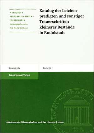 Katalog der Leichenpredigten und sonstiger Trauerschriften kleinerer Bestände in Rudolstadt de Eva-Maria Dickhaut