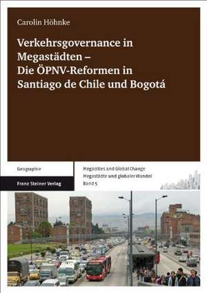 Verkehrsgovernance In Megastadten die Opnv-Reformen In Santiago de Chile Und Bogota: Medien Und Gattungen Europaischer Wissensverhandlungen Zwischen Scholastik Und Humanismus de Carolin Höhnke