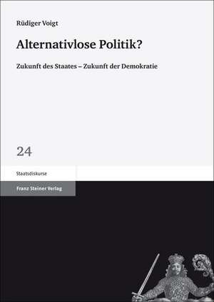 Alternativlose Politik? de Rüdiger Voigt