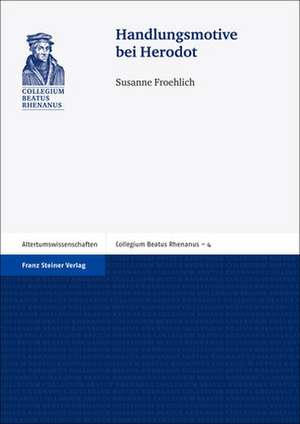 Handlungsmotive Bei Herodot: Arms, Armour and Phalanx Fighting in Archaic and Classical Greece de Susanne Froehlich