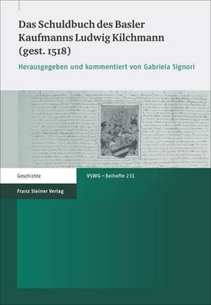 Das Schuldbuch des Basler Kaufmanns Ludwig Kilchmann (gest. 1518) de Gabriela Signori