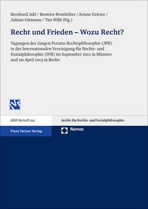 Recht und Frieden - Wozu Recht? de Bernhard Jakl