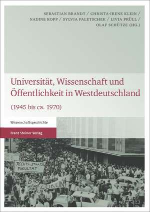 Universität, Wissenschaft und Öffentlichkeit in Westdeutschland de Sebastian Brandt