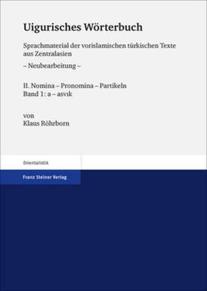 Uigurisches Wörterbuch. Sprachmaterial der vorislamischen türkischen Texte aus Zentralasien Bd. 2/1 de Klaus Röhrborn