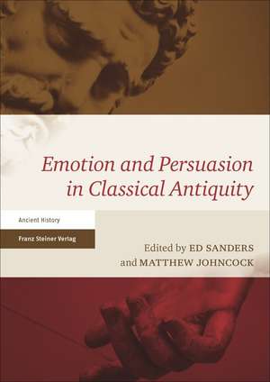 Emotion and Persuasion in Classical Antiquity de Ed Sanders