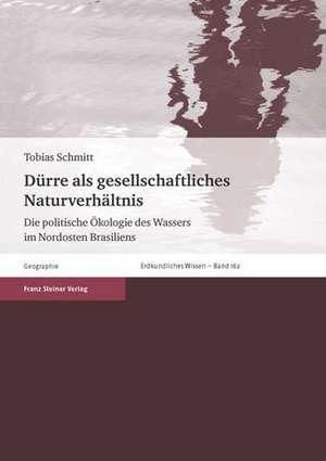 Dürre als gesellschaftliches Naturverhältnis de Tobias Schmitt