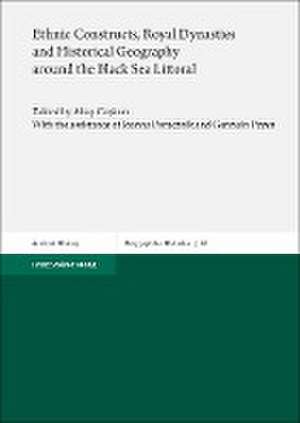 Ethnic Constructs, Royal Dynasties and Historical Geography around the Black Sea Littoral de Altay Coskun