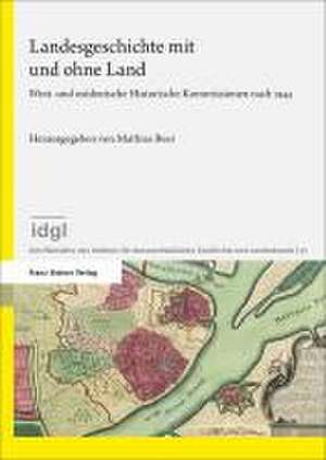 Landesgeschichte mit und ohne Land de Mathias Beer