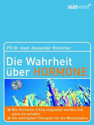 Die Wahrheit über Hormone de Alexander Römmler