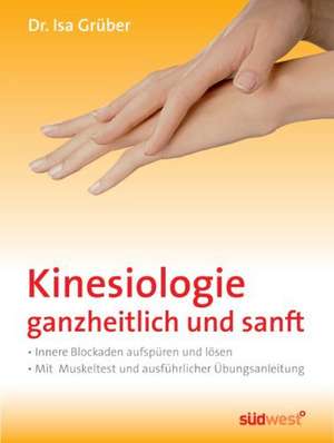 Kinesiologie - ganzheitlich und sanft de Isa Grüber