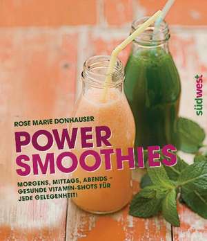 Power-Smoothies de Rose Marie Donhauser