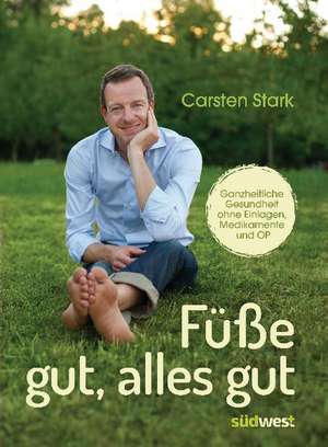 Füße gut, alles gut de Carsten Stark