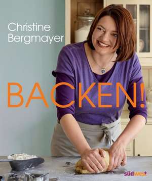 Backen! de Christine Bergmayer