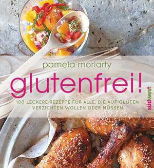 glutenfrei! de Pamela Moriarty