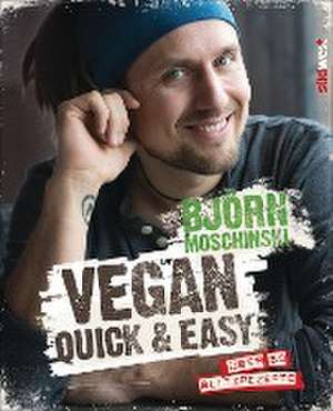 Vegan quick & easy de Björn Moschinski