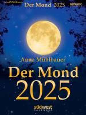 Der Mond 2025 - Tagesabreißkalender de Anna Mühlbauer