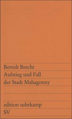 Aufstieg und Fall der Stadt Mahagonny de Bertolt Brecht