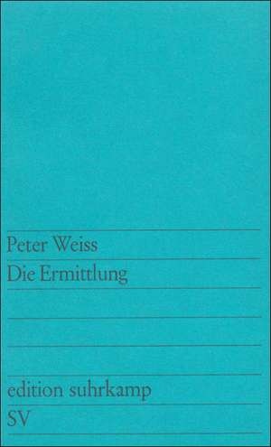 Die Ermittlung de Peter Weiss