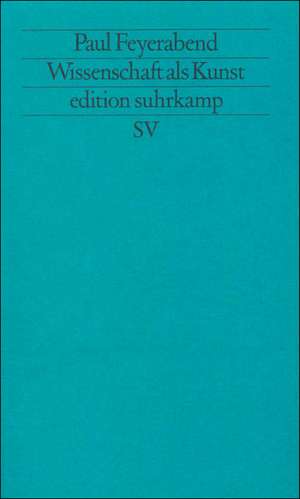 Wissenschaft als Kunst de Paul Feyerabend