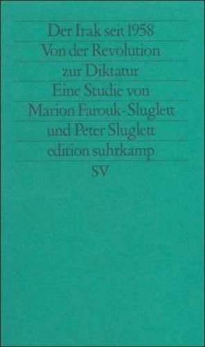 Der Irak seit 1958: Von der Revolution zur Diktatur de Marion Farouk-Sluglett