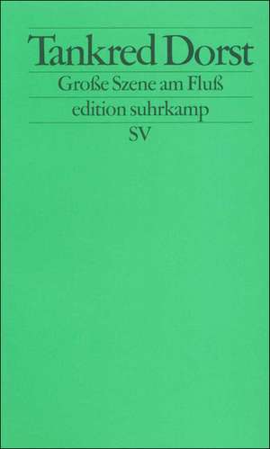 Große Szene am Fluß de Tankred Dorst