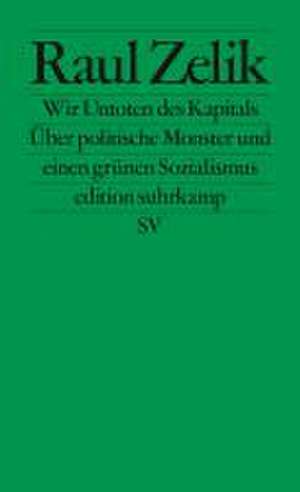 Wir Untoten des Kapitals de Raul Zelik