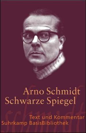 Schwarze Spiegel de Arno Schmidt