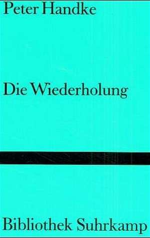 Die Wiederholung de Peter Handke