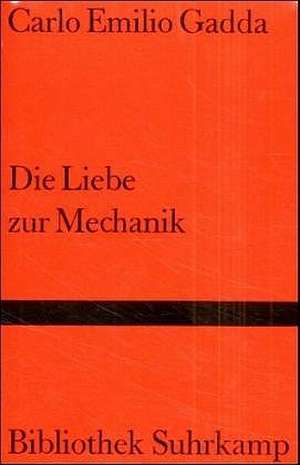 Die Liebe zur Mechanik de Carlo Emilio Gadda