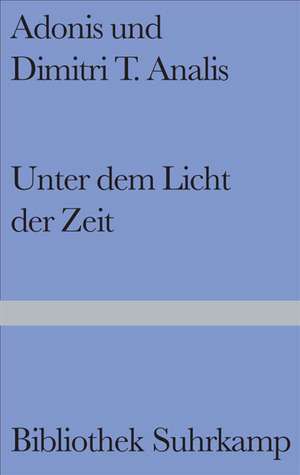 Unter dem Licht der Zeit de Adonis Analis