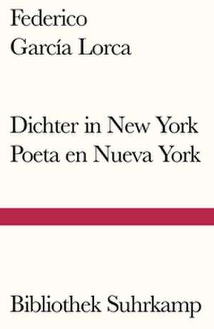 Dichter in New York. Poeta en Nueva York de Federico García Lorca