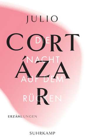 Die Nacht auf dem Rücken de Julio Cortázar