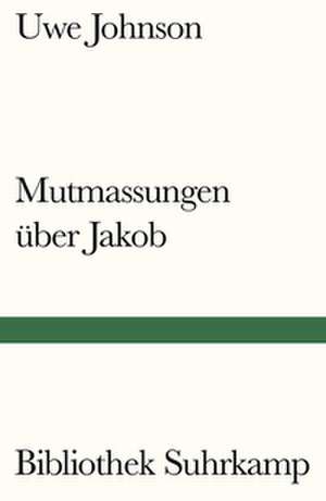 Mutmassungen über Jakob de Uwe Johnson