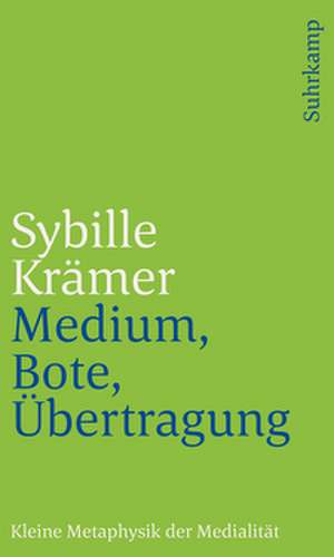 Medium, Bote, Übertragung de Sybille Krämer