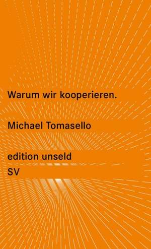 Warum wir kooperieren de Michael Tomasello