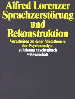 Sprachzerstörung und Rekonstruktion de Alfred Lorenzer