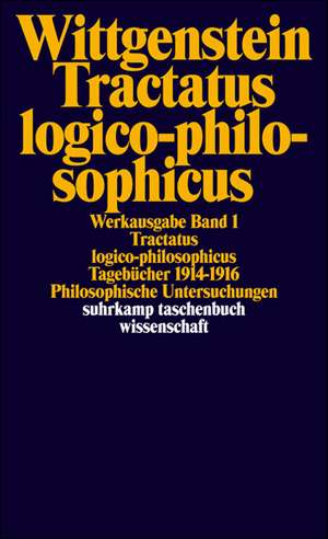 Tractatus logico-philosophicus. Tagebücher 1914 - 1916. Philosophische Untersuchungen de Ludwig Wittgenstein